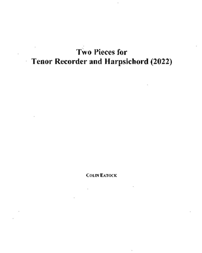 Two Pieces for Tenor Recorder and Harpsichord (2021) — Colin Eatock