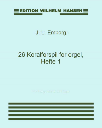 Twenty-six Chorale Preludes for Organ, Book 1, op. 32 — J. L. Emborg