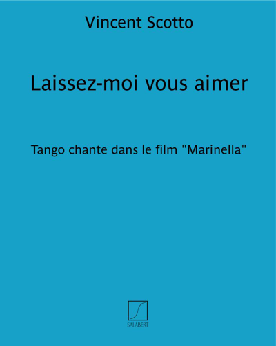 Laissez-moi vous aimer — Vincent Scotto
