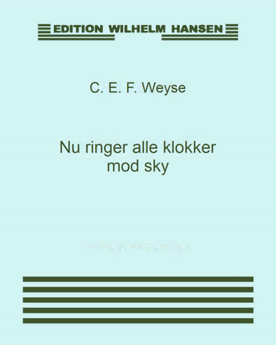 Nu ringer alle klokker mod sky — C. E. F. Weyse
