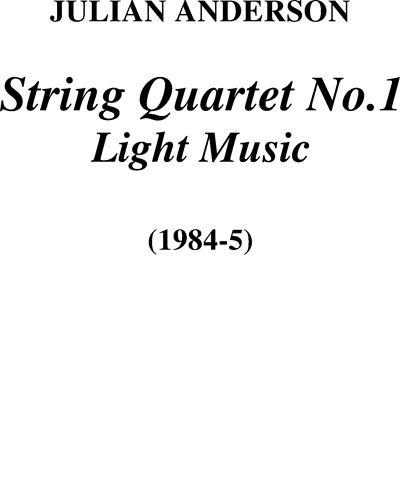 String Quartet No. 1: Light Music — Julian Anderson