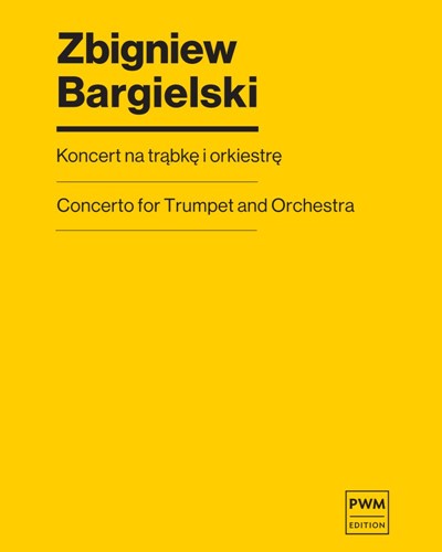 Concerto for Trumpet and Orchestra — Zbigniew Bargielski