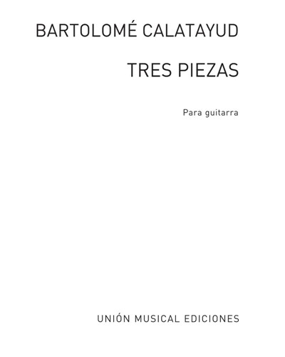 Tres piezas para Guitarra — Bartolomé Calatayud