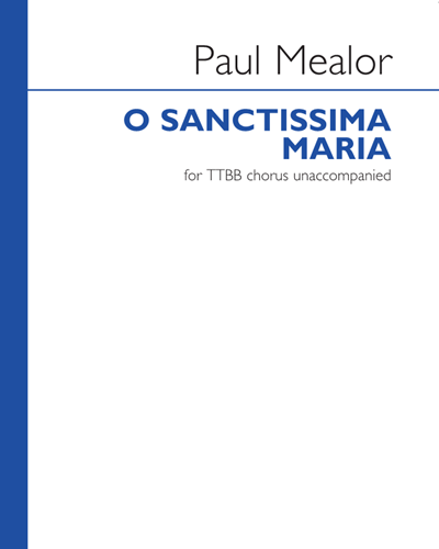 O Sanctissima Maria — Paul Mealor