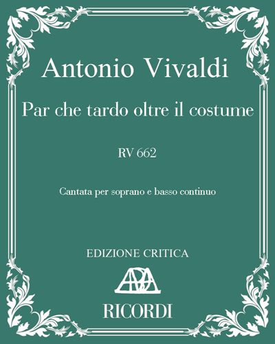 Par che tardo oltre il costume, RV 662 — Antonio Vivaldi
