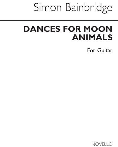 Dances for Moon Animals — Simon Bainbridge
