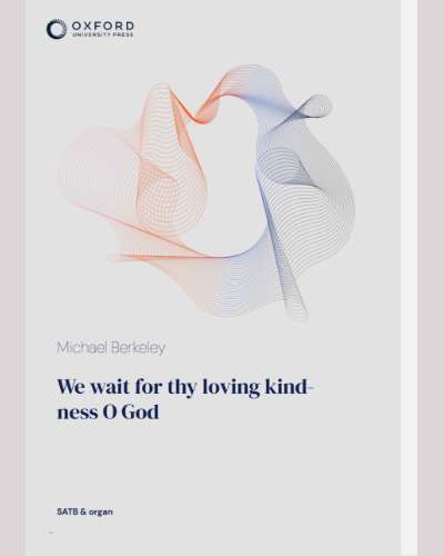 We wait for thy loving kindness O God — Michael Berkeley
