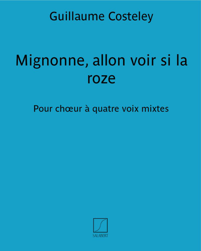 Mignonne, allon voir si la roze — Guillaume Costeley