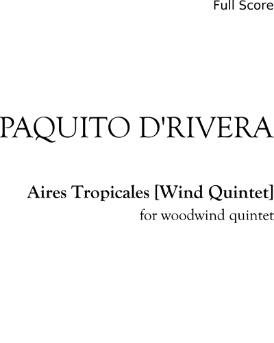 Aires Tropicales for Wind Quintet — Paquito D'Rivera