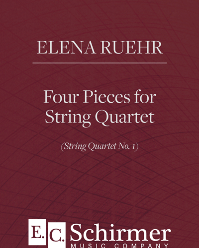 Four Pieces for String Quartet — Elena Ruehr