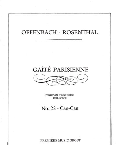 Gaîté Parisienne: Can-Can (No. 22) — 奥芬巴赫