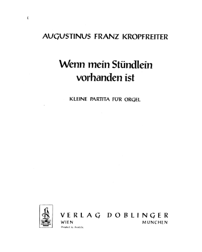 Wenn mein Stündlein vorhanden ist — Augustinus Franz Kropfreiter