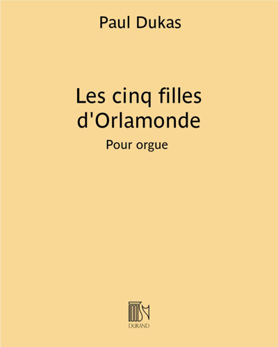Les cinq filles d'Orlamonde (Excerpt from 'Ariane et Barbe-Bleue') — 杜卡斯