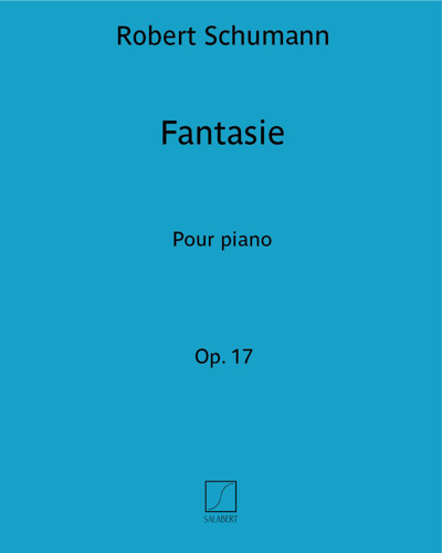Fantasie, op. 17 — Robert Schumann