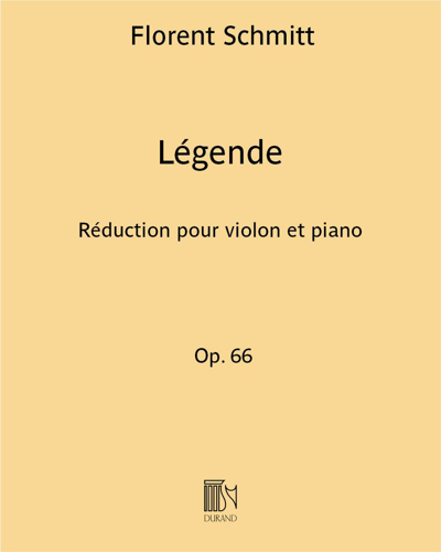 Légende, op. 66 (Reduction for Violin and Piano) — Florent Schmitt