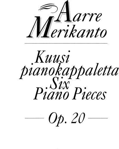 Six Pieces for Piano, op. 20 — Aarre Merikanto
