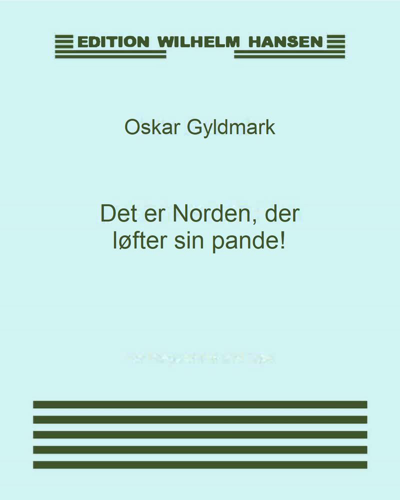 Det er Norden, der løfter sin pande! — Oskar Gyldmark