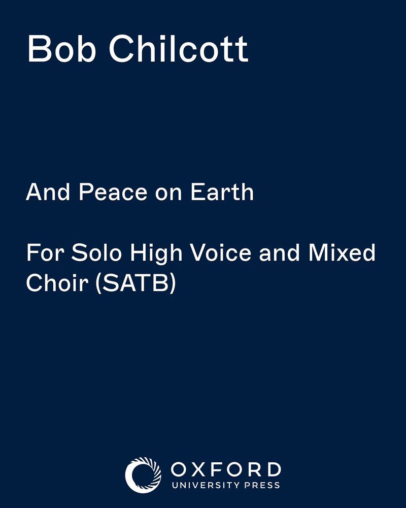 And Peace on Earth — Bob Chilcott