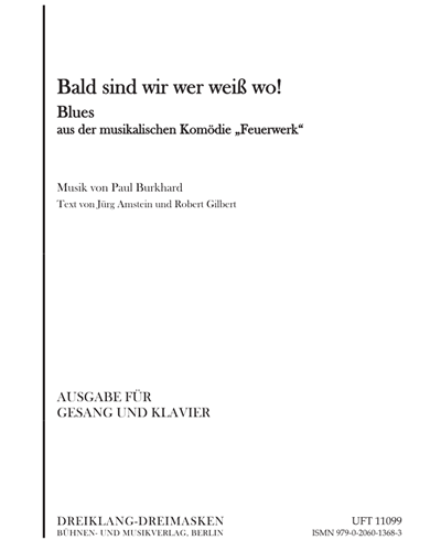 Bald sind wir wer weiß wo! — Paul Burkhard