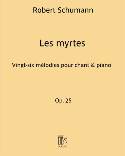 Les myrtes, op. 25 — Robert Schumann