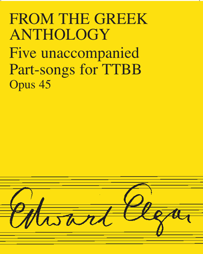 Five Unaccompanied Part-Songs from 'The Greek Anthology', op. 45 — 埃尔加