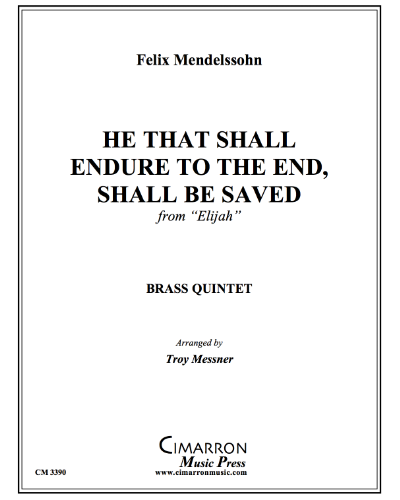 He That Shall Endure to the End, Shall be Saved — Felix Mendelssohn Bartholdy