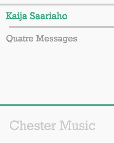 Quatre Messages — Kaija Saariaho