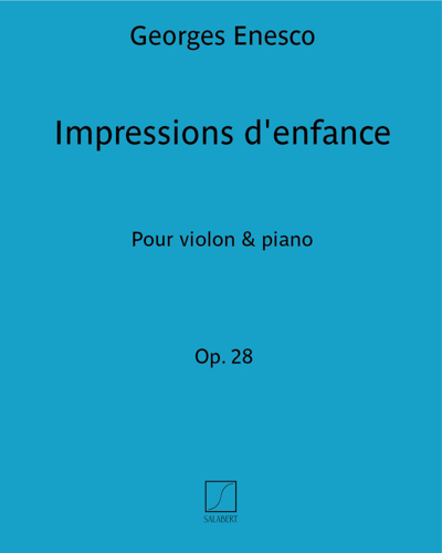 Impressions d'enfance, op. 28 — 埃内斯库