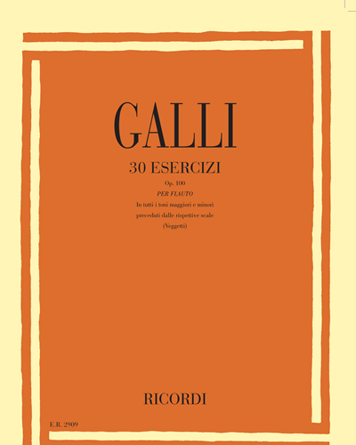 Thirty Exercises for Flute, op. 100 — Raffaello Galli