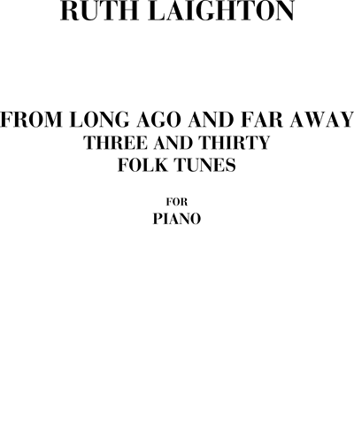 From long ago and far away three and thirty folk tunes — Ruth Laighton