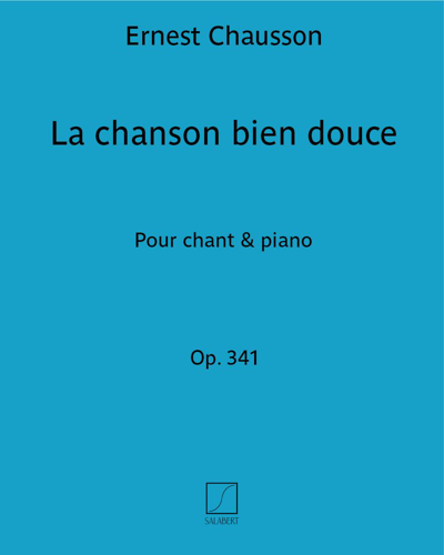 La chanson bien douce Op. 341 — 肖松