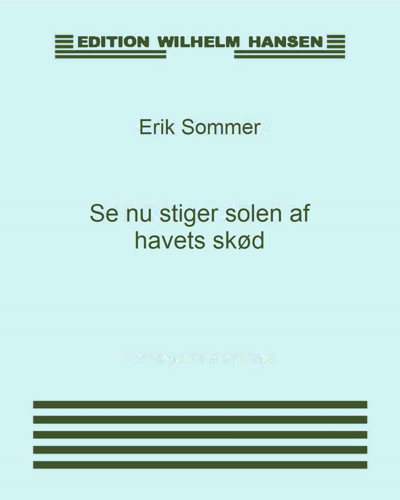 Se nu stiger solen af havets skød — Erik Sommer