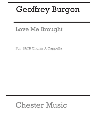 Love me brought — Geoffrey Burgon