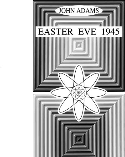 Easter Eve 1945 (from 'Doctor Atomic') — John Adams