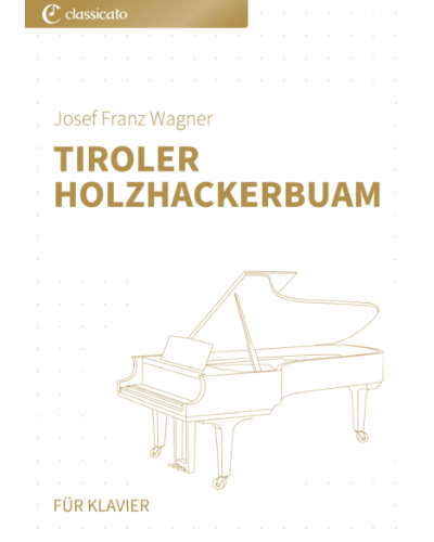 Tiroler Holzhackerbuam — Josef Franz Wagner