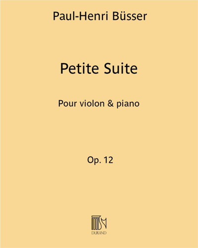 Petite Suite Op. 12 - Pour violon & piano — Henri Büsser