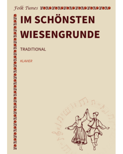 Im schönsten Wiesengrunde — Traditional