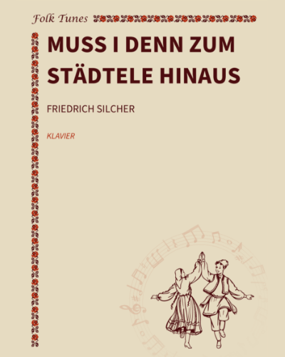 Muss i denn zum Städtele hinaus — Friedrich Silcher