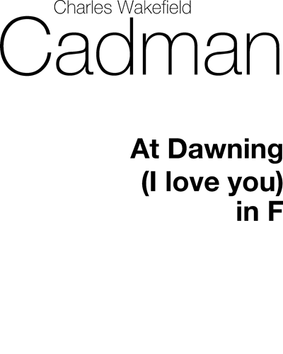 At Dawning (in F), op. 29/1 — Charles Wakefield Cadman