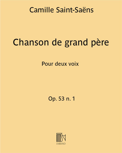 Chanson de grand père (from 'Deux Choeurs, op. 53') — 圣-桑