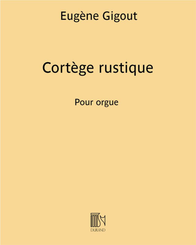 Cortège rustique (Excerpt No. 2 from 'Poèmes mystiques') — Eugène Gigout