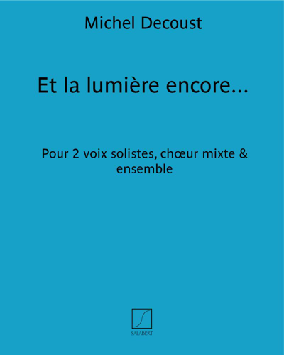 Et la lumière encore... — Michel Decoust