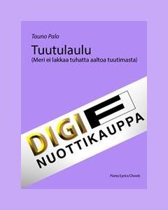 Tuutulaulu (Meri ei lakkaa tuhatta aaltoa tuutimasta) — Tauna Palo