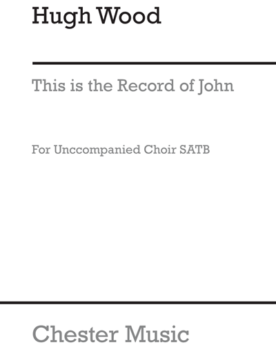 This is the Record of John, op. 44 — Hugh Wood