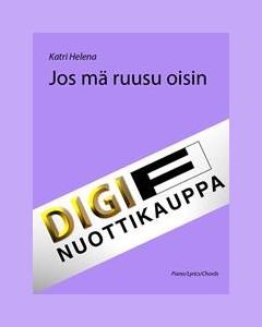 Jos mä ruusu oisin — Katri Helena