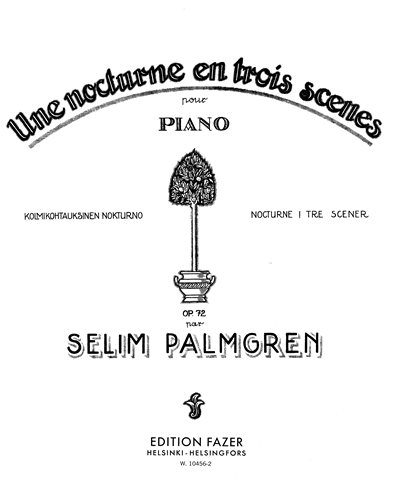 Une nocturne en trois scenes pour piano, op. 72 — 塞利姆·帕尔姆格伦