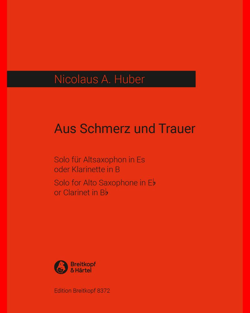 Aus Schmerz und Trauer — Nicolaus A. Huber