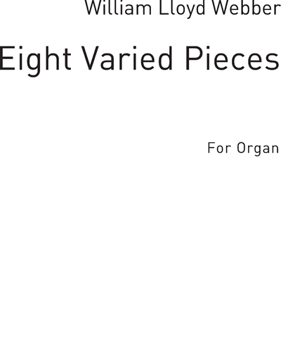 Eight Varied Pieces for Organ — William Lloyd Webber