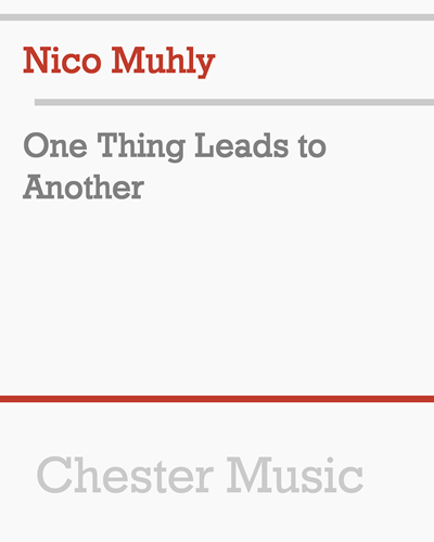 One Thing Leads to Another — Nico Muhly