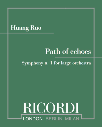 Path of echoes (Symphony No. 1 for Large Orchestra) — 黄若